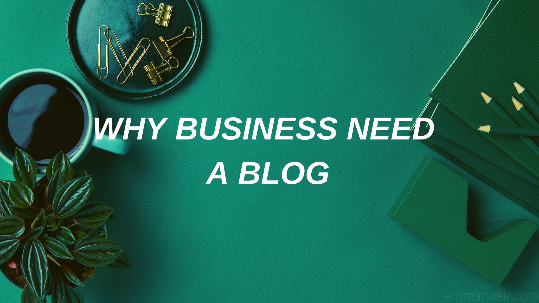 why business need a blog 
